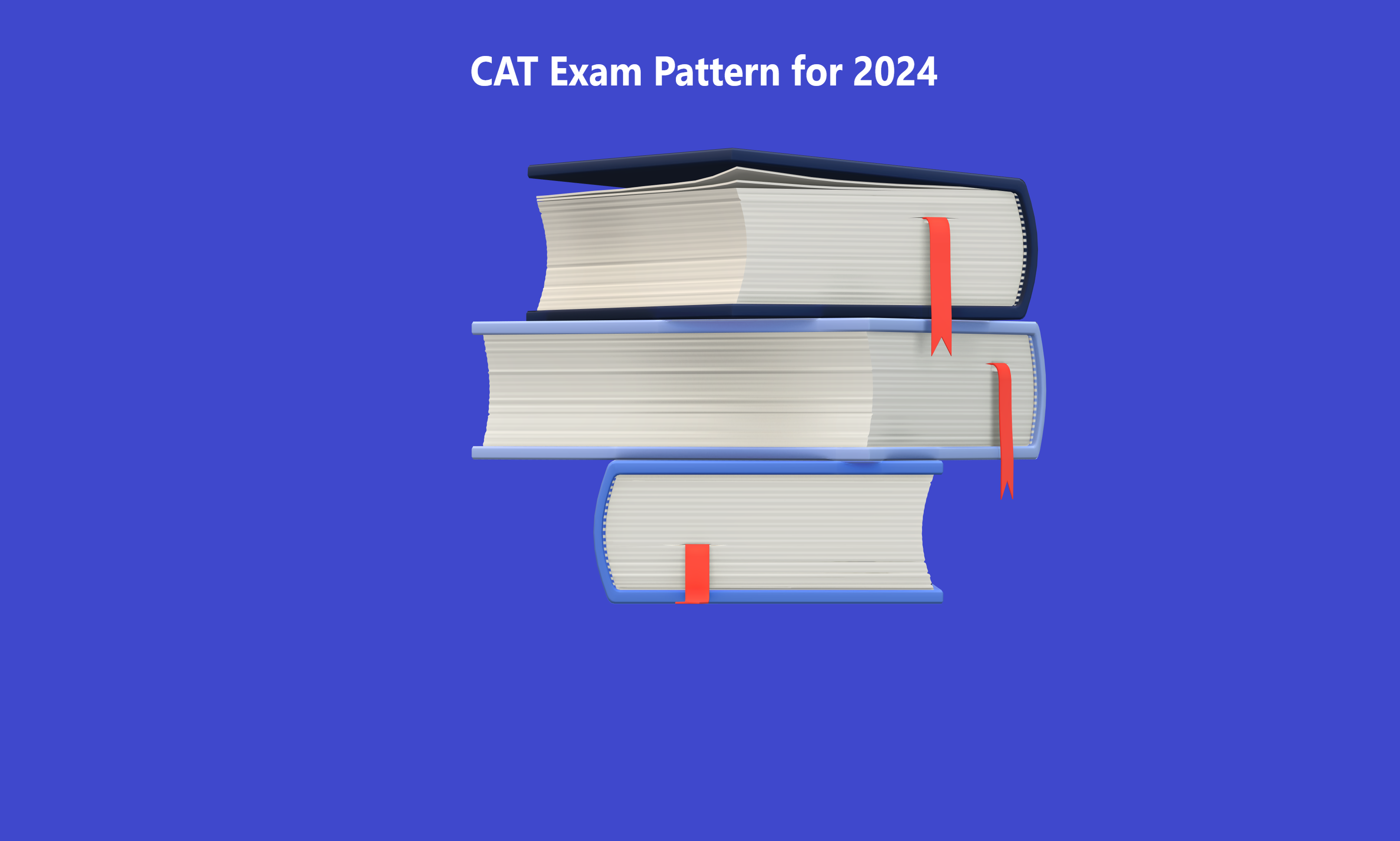 A Comprehensive Guide to the CAT Exam Pattern for 2024 MN